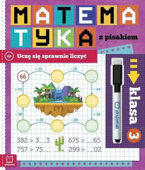 Matematyka z pisakiem. Uczę się sprawnie liczyć. Klasa 3 - Agnieszka Bator