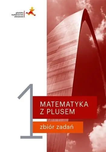 Matematyka z plusem LO 1 Zbiór zadań w. 2019 - Małgorzata Dobrowolska, Marcin Karpiński, Jacek L