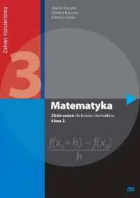 Matematyka zbiór zadań dla klasy 3 liceum i technikum zakres rozszerzony mrz3 - Marcin Kurczab