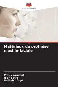 Matériaux de prothèse maxillo-faciale - Agarwal Princy