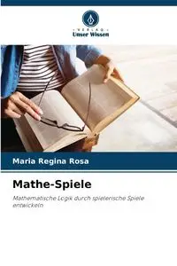 Mathe-Spiele - Rosa Maria Regina