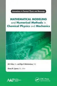 Mathematical Modeling and Numerical Methods in Chemical Physics and Mechanics - Ali V. Aliev