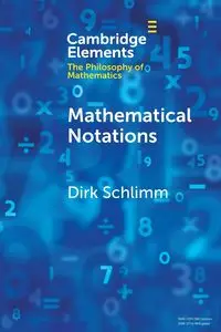 Mathematical Notations - Dirk Schlimm