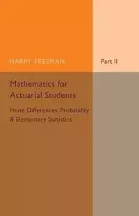 Mathematics for Actuarial Students - Freeman Harry