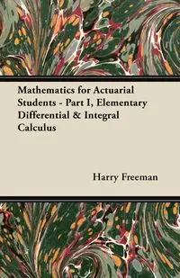 Mathematics for Actuarial Students - Freeman Harry