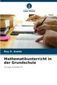 Mathematikunterricht in der Grundschule - Roy O. Anabo