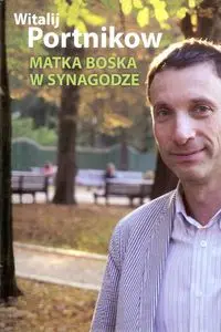 Matka Boska w synagodze - Portnikow Witalij