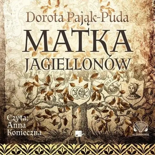 Matka Jagiellonów Audiobook - Dorota Pająk-Puda