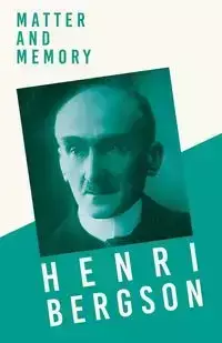 Matter and Memory - Bergson Henri