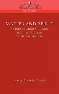 Matter and Spirit - James Pratt Bissett