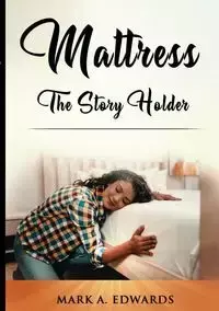 Mattress, The Story Holder - Mark Edwards