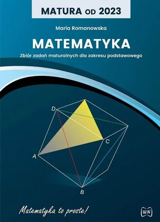 Matura 2023. Matematyka. Zbiór zadań ZP - Maria Romanowska