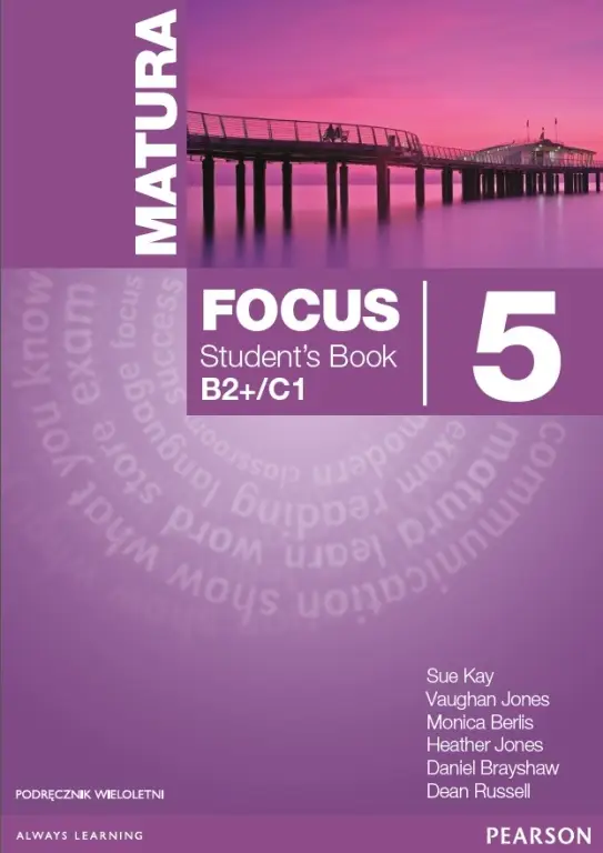 Matura Focus 5 Student's Book (wieloletni) OOP - S. Kay, V. Jones, M. Berlis, H. Jones, D. Brayshaw, D. Russell