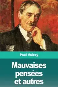 Mauvaises pensées et autres - Paul Valéry