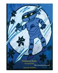 Maximus Kade Boy Ninja Bot - Destiny Sword - Martin Gilian