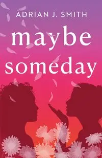 Maybe Someday - Adrian J. Smith