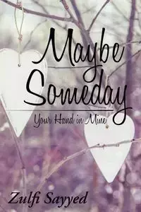 Maybe Someday - Sayyed Zulfi