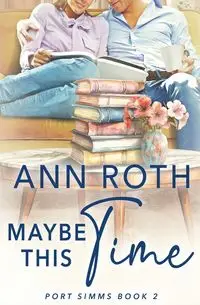 Maybe This Time - Ann Roth