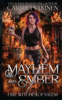 Mayhem and Ember - Carrie Pulkinen