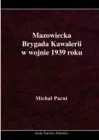 Mazowiecka Brygada Kawalerii w wojnie 1939 roku - Michał Pacut