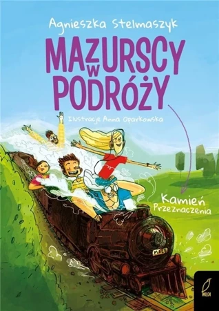 Mazurscy w podróży T.3 Kamień przeznaczenia - Agnieszka Stelmaszyk