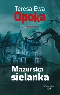 Mazurska sielanka - Teresa Ewa Opoka