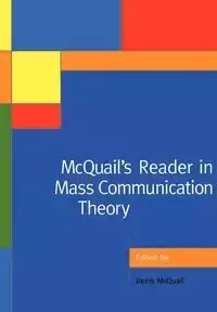 McQuail's Reader in Mass Communication Theory - McQuail Denis