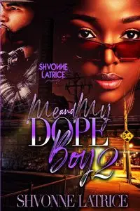 Me & Dope Boy 2 - Latrice Shvonne