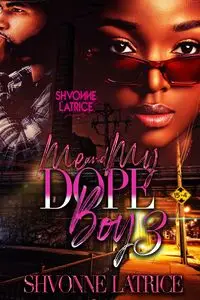 Me & My Dope Boy 3 - Latrice Shvonne