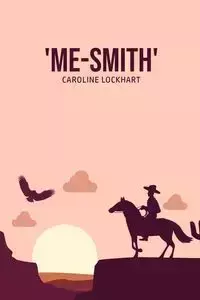 'Me-Smith' - Caroline Lockhart