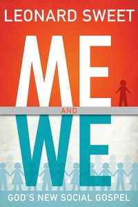 Me and We - Leonard Sweet