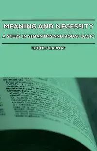 Meaning and Necessity - A Study in Semantics and Modal Logic - Rudolf Carnap