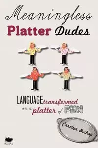 Meaningless Platter Dudes - Carolyn Bishop