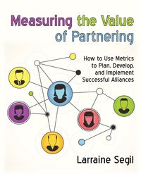 Measuring the Value of Partnering - Larraine Segil