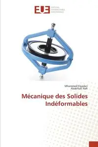 Mécanique des Solides Indéformables - Elgadari Mhammed