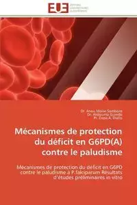 Mécanismes de protection du déficit en g6pd(a) contre le paludisme - Collectif