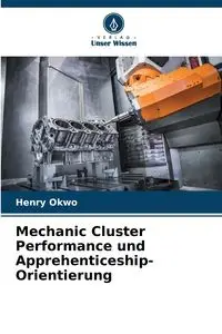 Mechanic Cluster Performance und Apprehenticeship-Orientierung - Henry Okwo