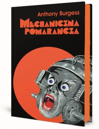 Mechaniczna pomarańcza. Nakręcana pomarańcza w.9 - Anthony Burgess