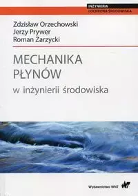 Mechanika płynów w inżynierii środowiska - Zdzisław Orzechowski, Jerzy Prywer, Roman Zarzycki