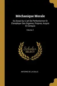 Méchanique Morale - Antoine De La Salle