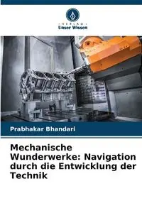 Mechanische Wunderwerke - Bhandari Prabhakar