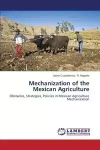 Mechanization of the Mexican Agriculture - R. Negrete Jaime Cuauhtemoc