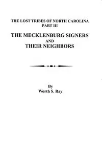 Mecklenburg Signers and Their Neighbors - Ray Worth S.