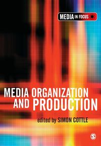 Media Organization and Production - Cottle Simon