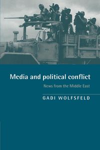 Media and Political Conflict - Wolfsfeld Gadi