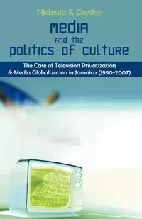 Media and the Politics of Culture - Gordon Nickesia S.