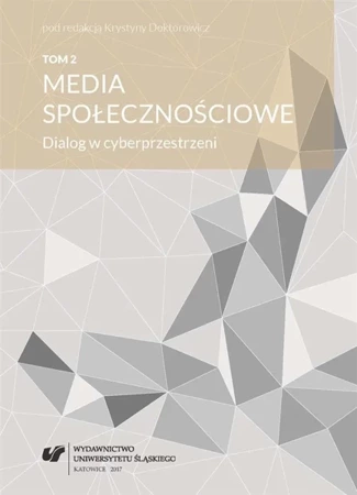 Media społecznościowe. Dialog w cyberprzestrzeni. - red. Krystyna Doktorowicz