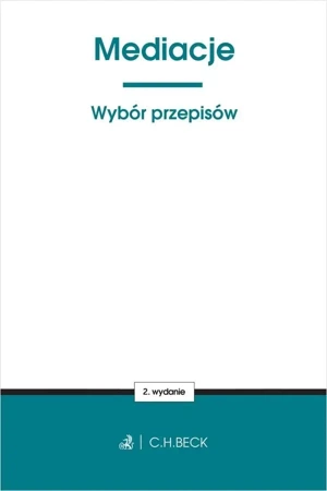 Mediacje. Wybór przepisów w.2 - praca zbiorowa