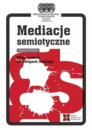 Mediacje semiotyczne. Słowo i obraz na usługach... - Tomasz Piekot