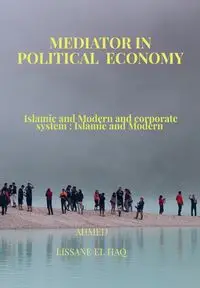 Mediator In Political Economy - Ahmed Lissane el haq